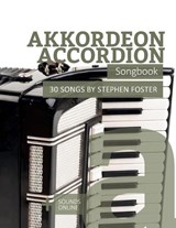 Akkordeon / Accordion Songbook - 30 Songs by Stephen Foster - Bettina Schipp ; Reynhard Boegl - 9798198857728