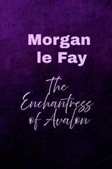 Morgan le Fay - Nichole Muir - 9798198968035