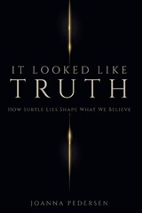 It Looked Like Truth - Joanna Pedersen - 9798198970403