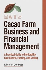 Cacao Farm Business and Financial Management - Lilly Van Der Post - 9798198973213