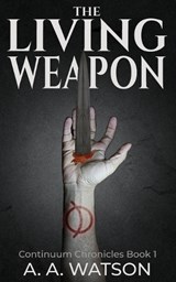 The Living Weapon - A A Watson - 9798199006118