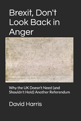 Brexit, Don't Look Back in Anger - David Harris - 9798199010535