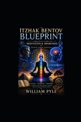 Itzhak Bentov Blueprint - William Pyle - 9798199026789