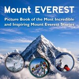 Mount Everest Picture Book of the Most Incredible and Inspiring Stories - Picturesque Press - 9798199030328