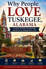 Why People Love Tuskegee, Alabama - Clarence Riley - 9798199115537