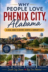 Why People Love Phenix City, Alabama - Clarence Riley - 9798199118019