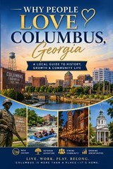 Why People Love Columbus, Georgia - Clarence Riley - 9798199118910