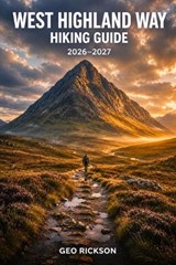 West Highland Way Hiking Guide 2026-2027 - Geo Rickson - 9798199123068