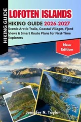 Lofoten Islands Hiking Guide 2026-2027 - Jennifer N Taylor - 9798199131292