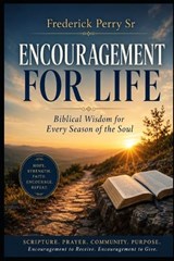 Encouragement for Life - Frederick Perry - 9798199163064