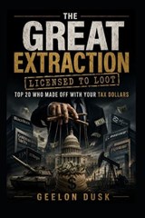 The Great Extraction - Geelon Dusk - 9798199186643