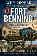Why People Love Fort Benning - Clarence Riley - 9798199234948