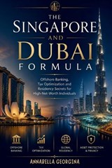 The Singapore and Dubai Formula - Annabella Georgina - 9798199251228