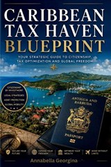 The Caribbean Tax Haven Blueprint - Annabella Georgina - 9798199251297