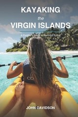Kayaking the Virgin Islands - John Joseph Davidson - 9798199283991