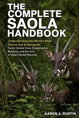 The Complete Saola Handbook - Aaron A Dustin - 9798199339360