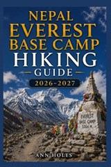 Nepal Everest Base Camp Hiking Guide 2026-2027 - Ann Holts - 9798199376136