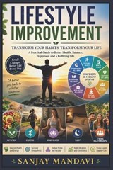 Lifestyle Improvement - Sanjay Mandavi - 9798199423243