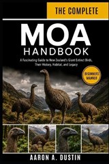 The Complete Moa Handbook - Aaron A Dustin - 9798199434997