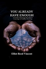 You already have enough - Elliot Reed Vincent - 9798199549110
