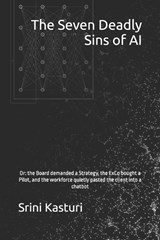 The Seven Deadly Sins of AI - Srini Kasturi - 9798199586160