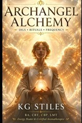 Archangel Alchemy - Kg Stiles - 9798199615983
