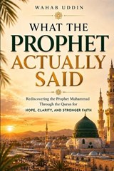 What the Prophet Actually Said - Wahab Uddin - 9798199625449