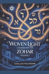 Woven Light Commentary On Zohar Volume 7 - Kamil Levi Pyka Penner - 9798199648523