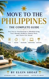 Move to the Philippines - Elgin Shoaf - 9798199723268