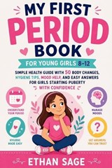 My First Period Book for Young Girls 8-12 - Ethan Sage - 9798199724081