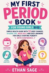My First Period Book for Young Girls 8-12 - Ethan Sage - 9798199724081