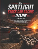 The SPOTLIGHT STOCK CAR RACING 2026 JUNE EDITION - Deep - 9798199724494