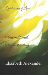 Unconditional Understanding - Elizabeth Alexander - 9798199761796