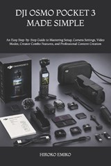 Dji Osmo Pocket 3 Made Simple - Hiroko Emiko - 9798199791540
