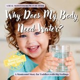 Why Does My Body Need Water? - Boonhouse Publishing - 9798199807890