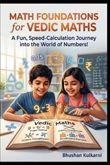 Math Foundations for Vedic Maths. - Bhushan Kulkarni - 9798199842563