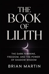The Book of Lilith - Brian Martin - 9798199851787