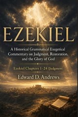 Ezekiel - Edward D Andrews - 9798199908818