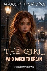 The Girl Who Dared to Dream - Marley Hawkins - 9798199920827