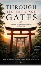 Through Ten Thousand Gates - Christopher Shen-Wen Johnson - 9798199927222