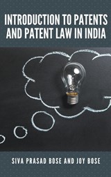 Introduction to Patents and Patent Law in India - Siva Prasad Bose ; Joy Bose - 9798201002039