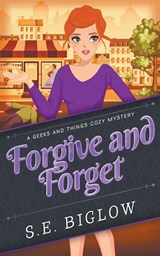 Forgive and Forget - S E Biglow - 9798201011802