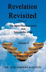 Revelation Revisited - Volume 4 - Jean Norbert Augustin - 9798201016760