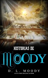 Historias de Moody - D.L. Moody - 9798201022808