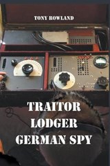 Traitor Lodger German Spy - ROWLAND,  Tony - 9798201062873
