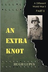 An Extra Knot Part II - LUPUS,  Hugh - 9798201063016