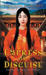 Empress in Disguise - Zoey Gong ; Amanda Roberts - 9798201085988
