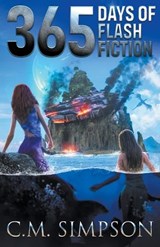 365 Days of Flash Fiction - C.M. SIMPSON,  Simpson - 9798201103088