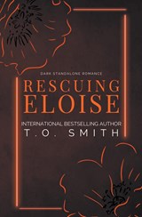 Rescuing Eloise - T. O. Smith - 9798201150297
