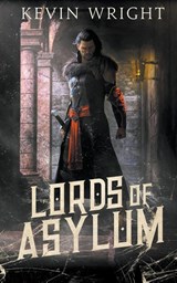 Lords of Asylum - Kevin Wright - 9798201234461